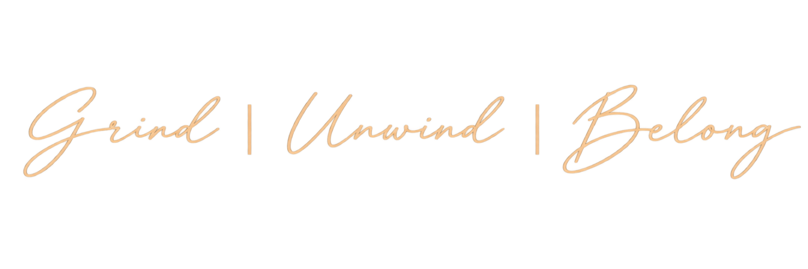Grind, Unwind, Belong